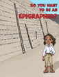 So You Want to be an Epigrapher
