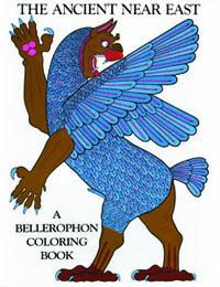 The Ancient Near East: A Bellerophon Coloring Book