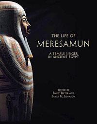The Life of Meresamun: A Temple Singer in Ancient Egypt. Edited by Emily Teeter and Janet H. Johnson